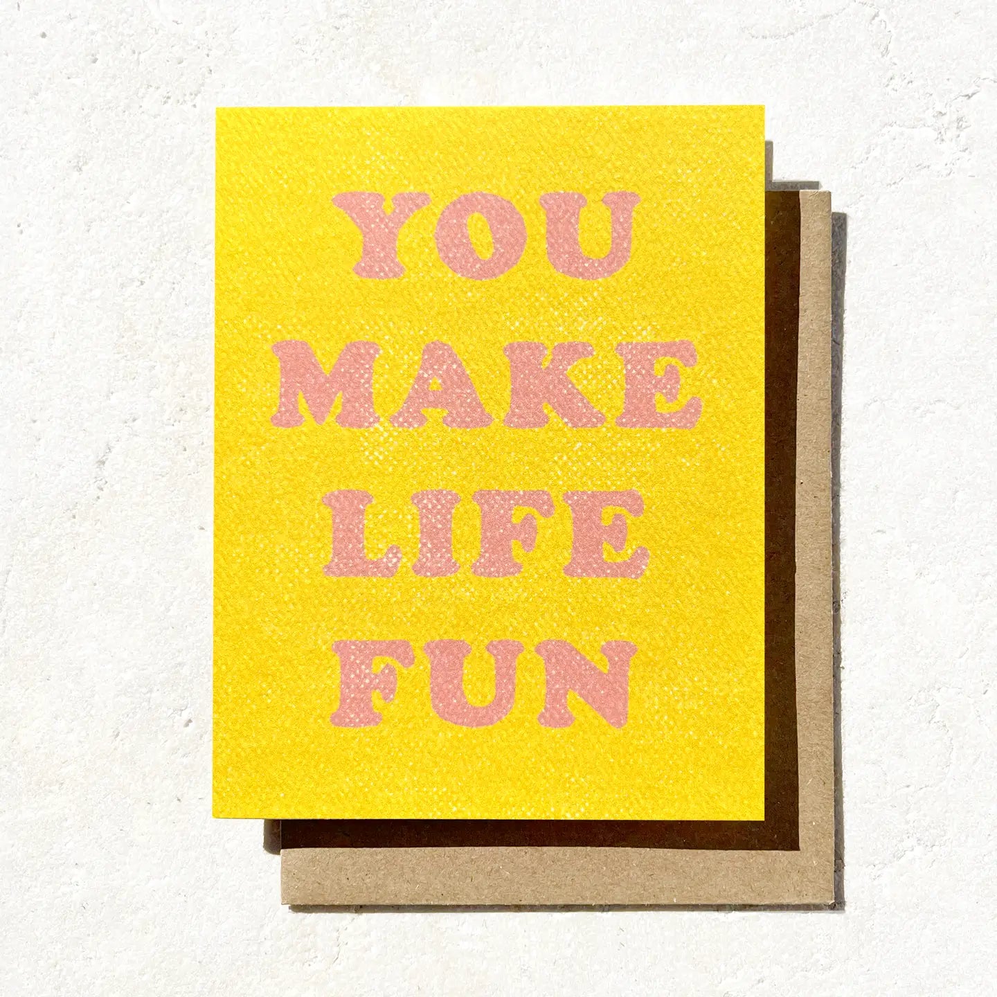 You Make Life Fun Friendship / Anniversary Card