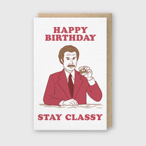 Stay Classy Ron Burgundy Birthday Card