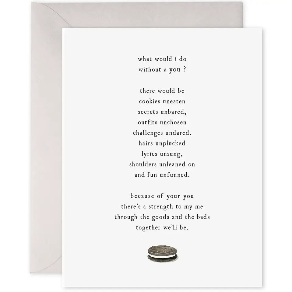 What Would I Do Without You Card - Love + Frienship