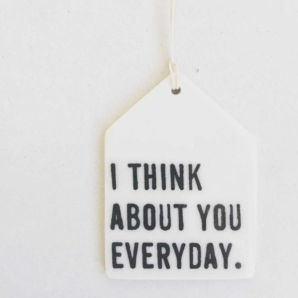 Porcelain Wall Tag - I Think About You