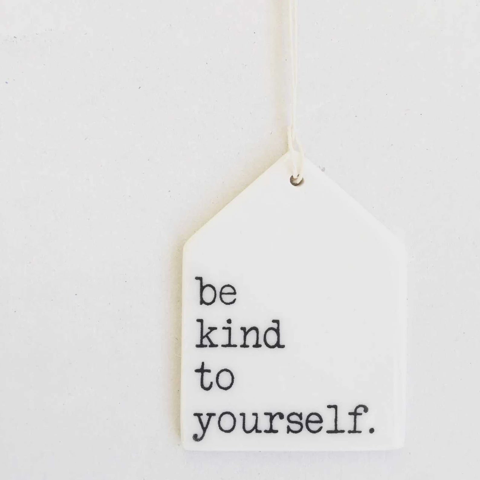 Porcelain Wall Tag - Be Kind To Yourself