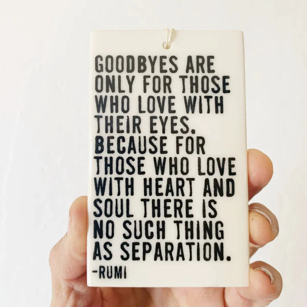 Porcelain Wall Tag - Goodbyes Are