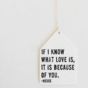 Porcelain Wall Tag - If I Know What Love Is