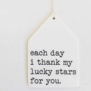 Porcelain Wall Tag - Each Day I Thank My Lucky Stars