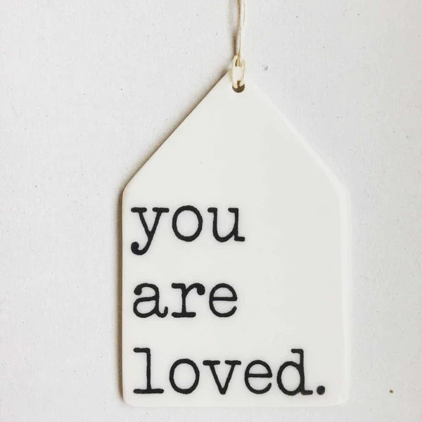 Porcelain Wall Tag - You Are Loved
